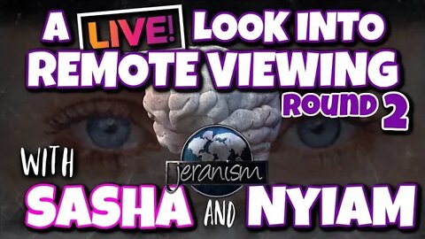 A Live Look Into REMOTE VIEWING w/ Sasha & Nyiam - Non Local Perception Test #2