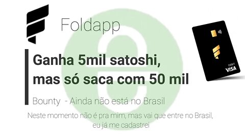 APP/Bounty - FOLD - Ainda não está no Brasil, mas dá pra começar a render uma grana! 5mil Satoshis