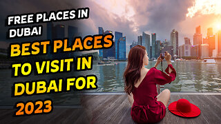 Best Places to Visit in Dubai for 2023 - Free Places in Dubai