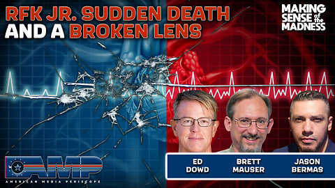 RFK Jr. Sudden Death And A Broken Lens With Ed Dowd And Brett Mauser | MSOM Ep. 833