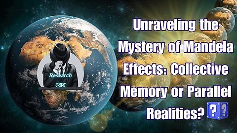 Unraveling the Mystery of Mandela Effects: Collective Memory or Parallel Realities? research khor