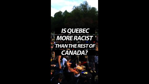 Is Quebec More Racist Than The Rest Of Canada