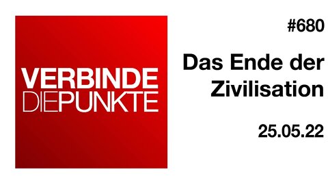 Verbinde die Punkte 680 - Das Ende der Zivilisation vom 25.05.2022