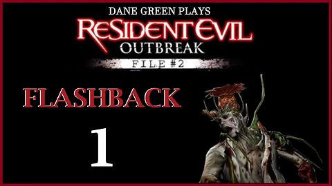 Dane Green Plays Resident Evil: Outbreak #2 - Flashback Part 1