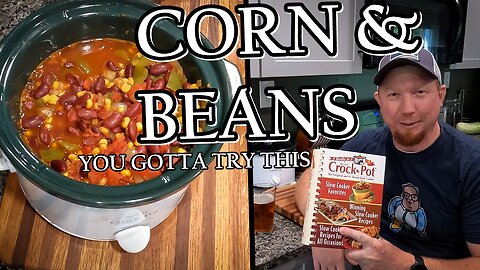 My Favorite Crock Pot Corn and Beans Recipe! | The Neighbors Kitchen