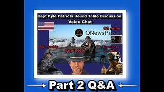 Capt Kyle Patriots Roundtable w Kyle, SG Anon, Spec Op Tironianae, Army Vet Maj Freddy Update Part 2