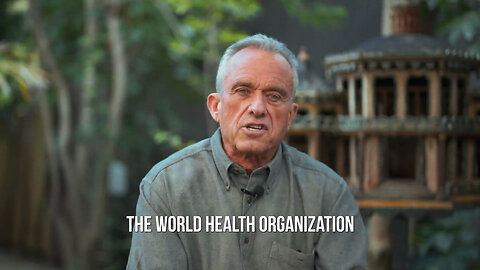 RFK Jr. Warns Against WHO Global Health Takeover, Says Pandemic Treaty Needs to Be Killed