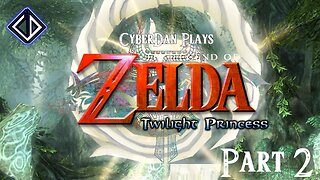 CyberDan Plays The Legend Of Zelda : Twilight Princess (Part 2)