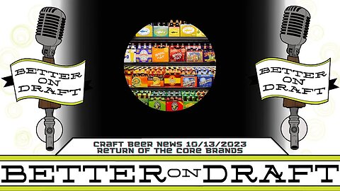 Craft Beer News (10/13/23) – Return of the Core Brands