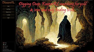 Digging Deep: KeeperRL searching for gold & iron and only finding trolls.