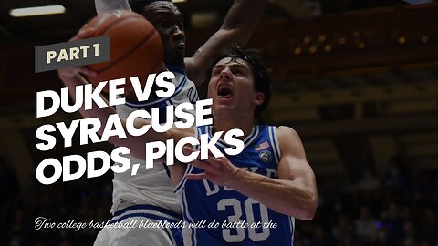 Duke vs Syracuse Odds, Picks and Predictions: Blue Devils Getting Too Much Love