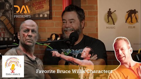 Our Favorite Bruce Willis Characters - Didn't Hate It Movie Podcast