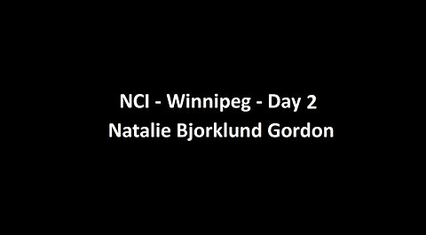 National Citizens Inquiry - Winnipeg - Day 2 - Natalie Bjorklund Gordon Testimony