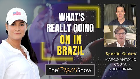 Mel k, Marco Antonio Costa & Jeff Brain | What's Really Going On In Brazil 11-14-22