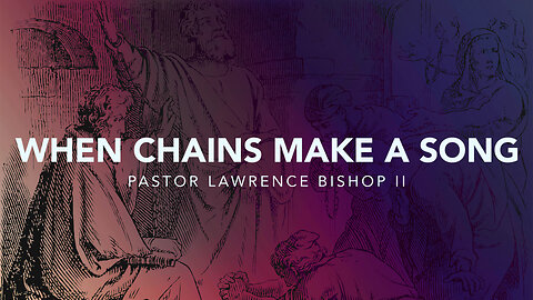 When Chains Make A Song by Pastor Lawrence Bishop II | Sunday Morning Service 06-09-24