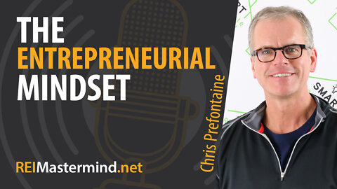 The Entrepreneurial Mindset with Chris Prefontaine