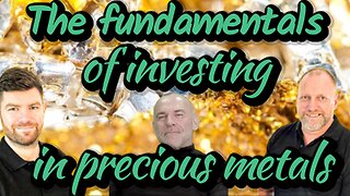 THE FUNDAMENTALS OF INVESTING IN PRECIOUS METALS WITH GOLDBUSTERS & LEE DAWSON