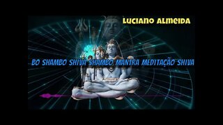 🧘‍♀️PODEROSO MANTRA MEDITAÇÃO SHIVA BO SHAMBO.