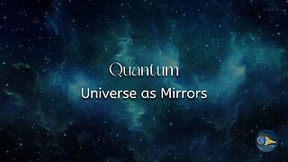 Quantum: Universe as Mirrors