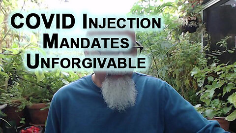 COVID Injection Mandates Unforgivable, No Amnesty: Bureaucrats Enemy of Humanity, Canadian Tyranny