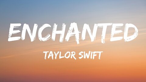 Taylor Swift - Enchanted (Taylor's Version) (Lyrics)