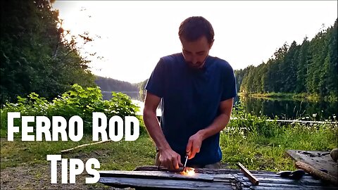 Ferro Rod Tips & Techniques