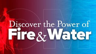 Discover The Power of Fire & Water!