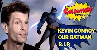 KEVIN CONROY. Rest in Peace. OUR BATMAN