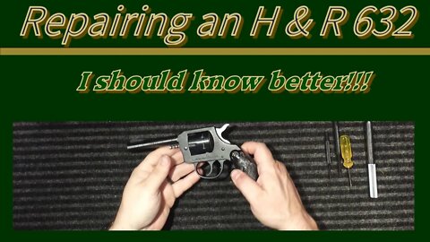 H & R 632 Repair Attempt