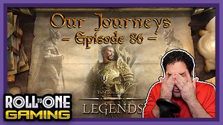 Elder Scrolls Legends: Our Journeys - Ep 86