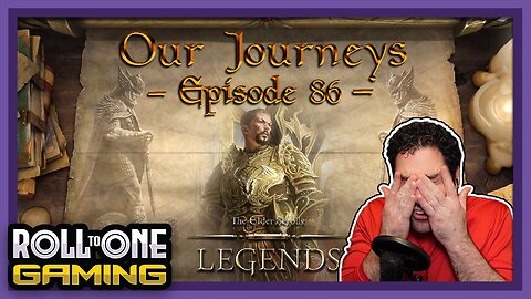 Elder Scrolls Legends: Our Journeys - Ep 86