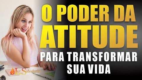 O poder da atitude para transformar sua vida