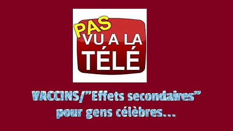 VACCINS/ Effets secondaires pour gens célèbres ! (Jane Birkin est citée)