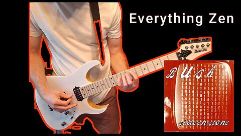 Bush - Everything Zen - Guitar Cover
