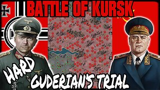 GUDERIAN'S TRIAL HARD! Battle Of Kursk