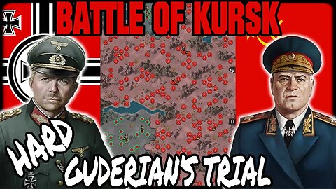 GUDERIAN'S TRIAL HARD! Battle Of Kursk