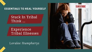 Stuck In Tribal Think? Experience Tribal Illnesses