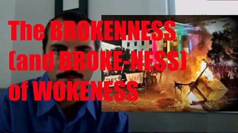 The Brokenness of Wokeness