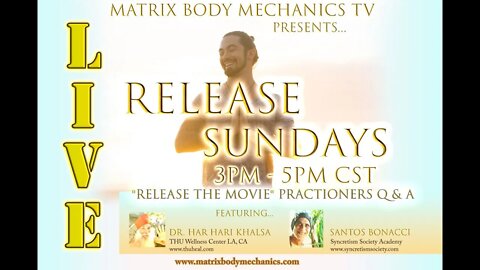 MBM - RELEASE SUNDAYS LIVE - *RELEASE THE MOVIE* PRACTITIONERS Q & A