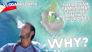 🎄 Vlogmas Day 14 THIS is WHY we STILL live in the PHILIPPINES on a remote island