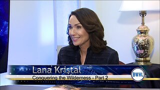 Living Exponentially: Lana Kristal, Author of Conquering the Wilderness - Part 2