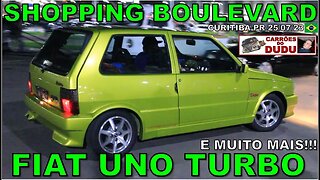 FIAT UNO TURBO VERDE E MUITO MAIS - SHOPPING BOULEVARD 25/07/23 - CARRÕES DO DUDU