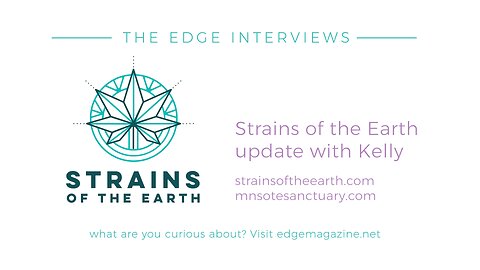 Strains of the Earth update with Kelly from The Edge Magazine