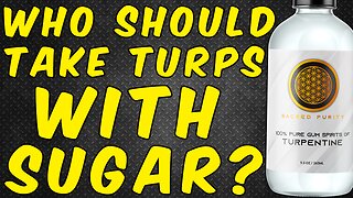 Who Should Take Turpentine With Sugar?