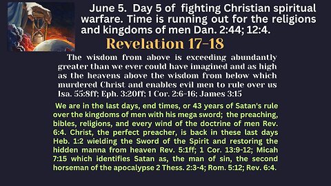 Revelation 17-18 on day 5 the Lord tells us how bad World War III and space weather will be.