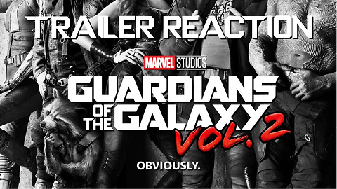 Guardians of the Galaxy Vol.2 Trailer Reaction