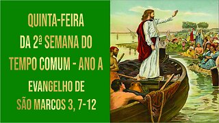 Evangelho da Quinta-feira da 2ª Semana do Tempo Comum - Ano A Mc 3, 7-12