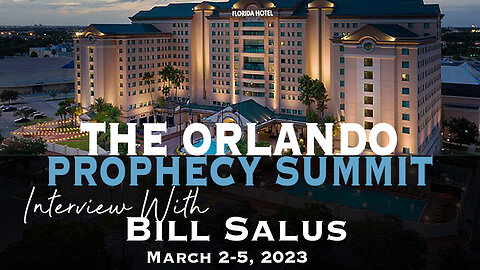 Orlando Prophecy Summit Interview with Bill Salus