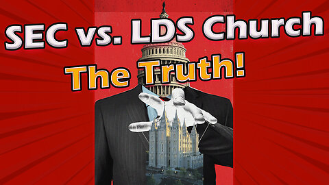 SEC vs. LDS Church -The Truth!