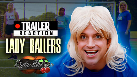 Lady Ballers Trailer Reaction